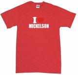 I Heart Love Mickelson Tee Shirt OR Hoodie Sweat
