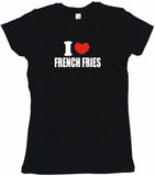 I Heart Love French Fries Tee Shirt OR Hoodie Sweat