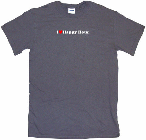 I Heart Love Happy Hour Men's & Women's Tee Shirt OR Hoodie Sweat