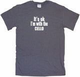 It's OK I'm With the Cello Tee Shirt OR Hoodie Sweat