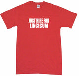 Just Here For Lincecum Tee Shirt OR Hoodie Sweat