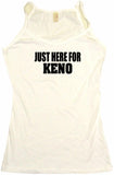 Just Here For Keno Men's & Women's Tee Shirt OR Hoodie Sweat