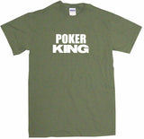 Poker King Men's & Women's Tee Shirt OR Hoodie Sweat