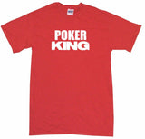 Poker King Men's & Women's Tee Shirt OR Hoodie Sweat