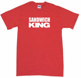 Sandwich King Tee Shirt OR Hoodie Sweat