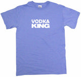 Vodka King Men's & Women's Tee Shirt OR Hoodie Sweat