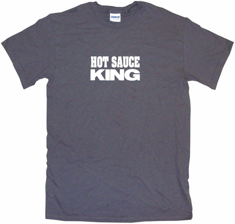 Hot Sauce King Men's & Women's Tee Shirt OR Hoodie Sweat