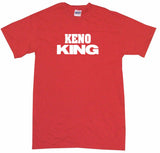 Keno King Men's & Women's Tee Shirt OR Hoodie Sweat