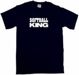 Softball King Tee Shirt OR Hoodie Sweat
