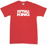 Softball King Tee Shirt OR Hoodie Sweat