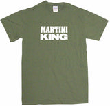 Martini King Men's & Women's Tee Shirt OR Hoodie Sweat