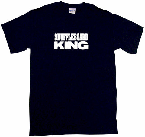 Shuffleboard King Tee Shirt OR Hoodie Sweat