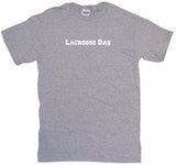 Lacrosse Dad Men's & Women's Tee Shirt OR Hoodie Sweat