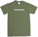 Lacrosse Dad Men's & Women's Tee Shirt OR Hoodie Sweat