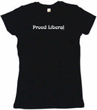 Proud Liberal Tee Shirt OR Hoodie Sweat