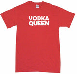Vodka Queen Men's & Women's Tee Shirt OR Hoodie Sweat