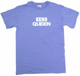 Keno Queen Men's & Women's Tee Shirt OR Hoodie Sweat