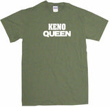 Keno Queen Men's & Women's Tee Shirt OR Hoodie Sweat