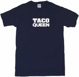 Taco Queen Men's & Women's Tee Shirt OR Hoodie Sweat