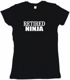 Retired Ninja Tee Shirt OR Hoodie Sweat