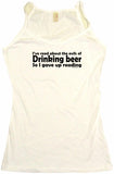 I've Read About the Evils of Drinking Beer So I Gave Up Reading Men's & Women's Tee Shirt OR Hoodie Sweat