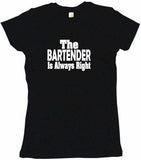The Bartender is Always Right Men's & Women's Tee Shirt OR Hoodie Sweat
