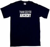 Thank God For Archery Tee Shirt OR Hoodie Sweat