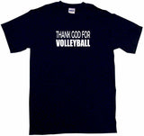 Thank God For Volleyball Tee Shirt OR Hoodie Sweat