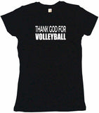 Thank God For Volleyball Tee Shirt OR Hoodie Sweat