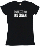 Thank God For Ice Cream Tee Shirt OR Hoodie Sweat