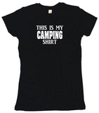 This is My Camping Shirt Tee Shirt OR Hoodie Sweat