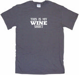 This is My Wine Shirt Men's & Women's Tee Shirt OR Hoodie Sweat