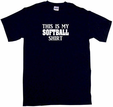 This is my Softball Shirt Tee Shirt OR Hoodie Sweat