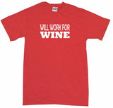 Will Work For Wine Men's & Women's Tee Shirt OR Hoodie Sweat