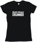 World's Okayest Drummer Tee Shirt OR Hoodie Sweat